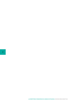 4
LA COMPETENCIA FINANCIERA EN EL MARCO DE PISA 2015 | ORIENTACIONES DIDÁCTICAS
 