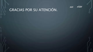 GRACIAS POR SU ATENCIÓN.
#LH #TUW
 