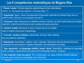Les 8 competències matemàtiques de Mogens Niss 8.  Usar materials i eines de suports . Tenir coneixements i ser capaç d'ut...