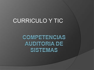 CURRICULO Y TIC 
 