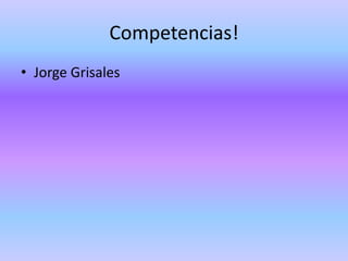 Competencias! Jorge Grisales 