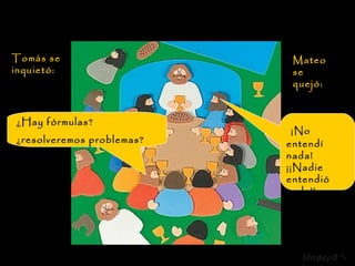 Tomás se inquietó: ¿Hay fórmulas? ¿resolveremos problemas?   Mateo se quejó: ¡No entendí nada! ¡¡Nadie entendió nada!!  8 *-* 