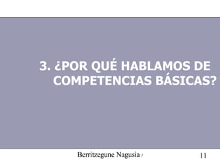 3. ¿POR QUÉ HABLAMOS DE COMPETENCIAS BÁSICAS? 