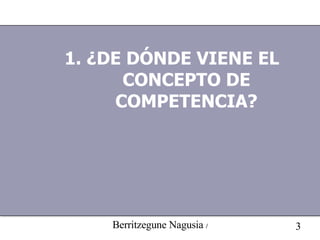 1. ¿DE DÓNDE VIENE EL CONCEPTO DE COMPETENCIA? 