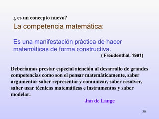 ¿ es un concepto nuevo? La competencia matemática : Es una manifestación práctica de hacer matemáticas de forma constructi...