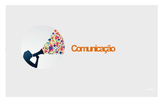 Comunicação 
 