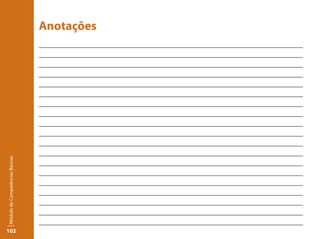 Módulo de Competências Básicas




102
                                       Anotações
 