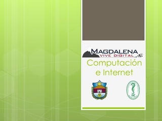 Computación
 e Internet
 