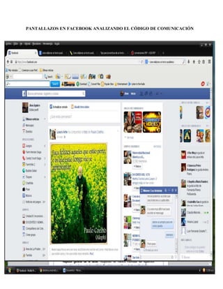 PANTALLAZOS EN FACEBOOK ANALIZANDO EL CÓDIGO DE COMUNICACIÓN
 