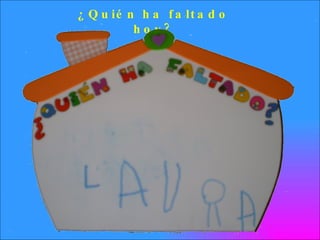 ¿Quién ha faltado hoy? 