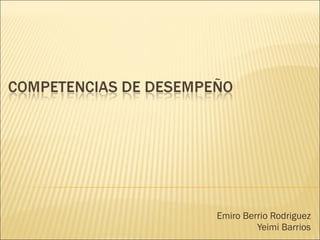 Emiro Berrio Rodriguez Yeimi Barrios 