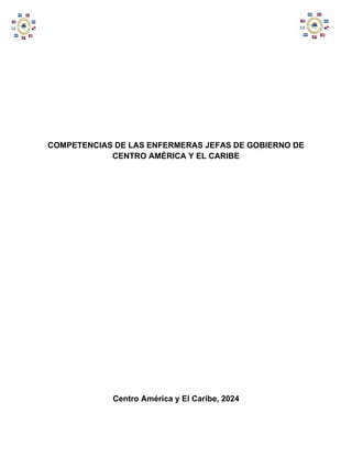 COMPETENCIAS DE LAS ENFERMERAS JEFAS DE GOBIERNO DE
CENTRO AMÉRICA Y EL CARIBE
Centro América y El Caribe, 2024
 