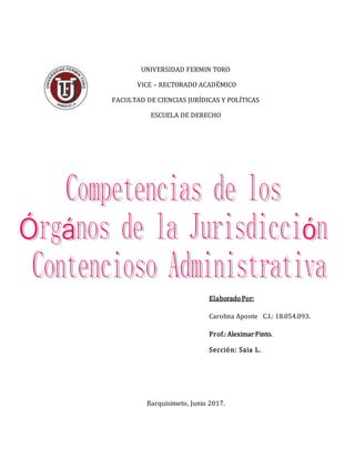 UNIVERSIDAD FERMIN TORO
VICE – RECTORADO ACADÉMICO
FACULTAD DE CIENCIAS JURÍDICAS Y POLÍTICAS
ESCUELA DE DERECHO
Barquisimeto, Junio 2017.
Elaborado Por:
Carolina Aponte C.I.: 18.054.093.
Prof.: AleximarPinto.
Sección: Saia L.
 