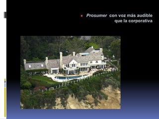    Prosumer con voz más audible
               que la corporativa
 