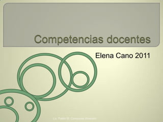 Elena Cano 2011
Lic. Pablo M. Conteraas Alvarado
 