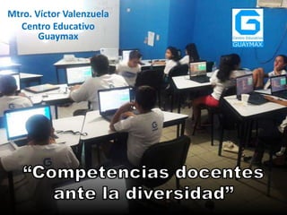 Mtro. Víctor Valenzuela
Centro Educativo
Guaymax
 