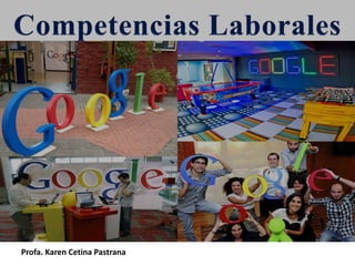 PARA LA ERA DEL CONOCIMIENTO E
INNOVACIÓN
COMPETENCIAS EMPRESARIALES
Profa. Karen Cetina Pastrana
 
