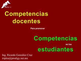 Para promover en los Ing. Ricardo González Cruz [email_address] 