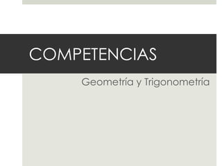 COMPETENCIAS
Geometría y Trigonometría
 
