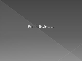 Edith Litwin señala
 