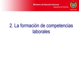 2. La formación de competencias laborales 