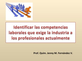 Prof. Quím. Jenny M. Fernández V.
 
