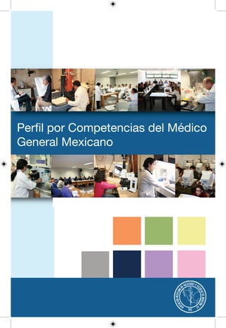 Perfil por Competencias del Médico
General Mexicano
 