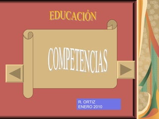 COMPETENCIAS EDUCACIÓN R. ORTIZ ENERO 2010 