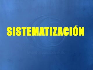 SISTEMATIZACIÓN
 