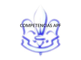 COMPETENCIAS APF
 