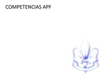 COMPETENCIAS APF
 