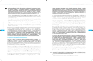 COMPETENCIAS TIC PARA EL DESARROLLO PROFESIONAL DOCENTE

COMPETENCIAS TIC PARA EL DESARROLLO PROFESIONAL DOCENTE

Desarrollo profesional docente, para incentivar el mejoramiento de las prácticas educativas que hacen uso de las TIC y fortalecer las competencias de los docentes. Componente
en el que se ha considerado relevante contar con un documento que guíe las propuestas
formativas que se adelantan en el orden nacional, regional y local y que a su vez le permitan a los directivos y docentes tanto de educación preescolar, básica y media como de
educación superior identificar las necesidades formativas en el uso educativo de TIC.

ción por parte de las comunidades de una tecnología desarrollada, dominada y aplicada
eventualmente en otros campos de actividad, pero cuya puesta en práctica en su contexto
organizativo, cultural o técnico constituye una novedad. Así, la innovación educativa, si bien
está próxima a la práctica, implica cambios en el currículo, en las formas de ver y pensar las
disciplinas, en las estrategias didácticas desplegadas, y por supuesto en la gestión de las
diferentes dimensiones del entorno educativo.

Fomento a la investigación, para fortalecer grupos de investigación y dinamizar el desarrollo de proyectos de investigación para el sistema educativo, con énfasis en innovación
educativa con uso de TIC.

En 1973, Michael Huberman definió innovación como una mejora que se puede medir, es
3
deliberada, duradera y no ocurre con frecuencia. Huberman especifica que en educación la
innovación es relativa al contexto; es decir, las prácticas que son nuevas en una institución
se consideran innovación así ya se hayan implementado en otras instituciones.

Marco de Referencia

Gestión de contenidos educativos estandarizados, de alta calidad y de acceso público,
para su uso educativo en escenarios como televisión, radio e internet,

9

Educación virtual, mediante el acompañamiento para la gestión y producción e-learning
en IES.
Disponibilidad y acceso a la tecnología, mediante la dotación de equipos y conectividad a
las instituciones educativas.
Para avanzar en la consolidación e implementación de proyectos innovadores se requieren
acciones y prácticas individuales y colectivas que respondan a un proceso planeado, intencional, deliberado y sistematizado tanto para su gestación como para su desarrollo; para
así lograr transformaciones en la formación de los docentes que se hagan visibles desde
las aulas de clase, en donde la incorporación de las TIC, juega un papel fundamental. Es en
esta perspectiva, que se desarrollará el Sistema Nacional de Innovación, que tiene como
propósitos instalar la innovación como una condición y aspecto que dimensiona la práctica
educativa, fortalecer las condiciones y capacidades sobre el uso educativo de las TIC en el
sector educativo colombiano y atender las necesidades de las comunidades educativas.
B. ¿CÓMO SE DEFINE LA INNOVACIÓN EN EDUCACIÓN?
Desarrollar el talento y la creatividad del capital humano a través de la educación, la investigación y la innovación, a la vez que se incorporan nuevas tecnologías en los procesos
educativos, permite revisar y abandonar prácticas educativas habituales. Innovar significa
pensar críticamente, abordar los problemas desde diferentes perspectivas, crear contextos
participativos, disponer espacios diversos para las relaciones docente-estudiante y mejorar
las condiciones de los ambientes de aprendizaje.
Cuando la innovación parte de acciones de investigación que cuestionan lo que sucede en la
cotidianidad educativa; (deserción, repitencia, desinterés y desmotivación), transformamos
el conocimiento en resultados, acercándonos a procesos de indagación que nos permiten
construir respuestas, planteamientos renovadores y modelos de trabajo que rompen los
esquemas existentes. Las situaciones innovadoras surgen con el deseo o identificación de
necesidad de cambio y se afianzan en procesos de investigación y transformación social y
cultural.
La innovación es un camino estratégico que siguen las comunidades educativas para responder a dinámicas cambiantes y que junto con la investigación, requiere de la asimila-

Huberman hace una acotación frente al marco general de innovación y la innovación educativa, puesto que en general un acto es innovador sólo si añade algo a la suma de invenciones
conocidas de lo contrario sólo sería una copia del acto original. Sin embargo en educación
aunque la invención de nuevos métodos, herramientas, contenidos e instrumentos es importante, lo que cobra más relevancia es su uso, apropiación, utilización y difusión por todo
el sistema escolar.
Este autor describe dos tipos de estrategias para la implementación de cambios educativos:
la estrategia predominante en sistemas centralizados consiste en hacer cumplir los cambios a través de una cadena jerárquica de mando y tiende a ser aplicada más rápidamente
en todo el sistema pero rara vez es interiorizada por los que la adoptan; la estrategia predominante en sistemas descentralizados estriba en explicar las razones para introducir la
innovación dando a los participantes la oportunidad de aceptar, modificar o rechazar los
cambios. Con la segunda estrategia los cambios se demoran más en llegar pero tienden a
ser más permanentes (Huberman, 1973).
4

De otra parte Lugo y Kelly relacionan el concepto de innovación con el de tecnología, resaltando que la innovación no implica simplemente la incorporación de recursos tecnológicos
en las aulas. Significa una transformación cultural en la manera de gestionar y construir
el conocimiento, en las estrategias de enseñanza, en las nuevas configuraciones institucionales, en los roles de los profesores y los estudiantes, e incluso en la manera creativa
de pensar la educación, la tecnología y las escuelas. Todo proceso de cambio e innovación
surge como respuesta a una necesidad, la detección y toma de conciencia de la existencia
de problemas es un aspecto central que posibilita las innovaciones. De este modo, pueden
pensarse como un acto deliberado de solución de problemas. Decimos que es una acción
deliberada para resaltar su carácter no improvisado; para llevarla a cabo se necesita poner
en práctica mecanismos de diagnóstico y de planificación.
El cambio y la innovación, además, implican una cuota de creatividad. Al poner en práctica
una innovación necesariamente se producen ideas, se adaptan y recrean las propuestas originales dando lugar a nuevas ideas y experiencias.

3

Michael Huberman fue profesor de educación en la Universidad de Ginebra, Suiza, y pionero en la investigación de la reforma
educativa. Huberman asesoró a organizaciones internacionales como UNESCO y OCDE y a Ministerios de Educación de Italia y Francia.
Sus escritos se han convertido en referencia internacional en innovación educativa.

4

Tecnología en educación ¿Políticas para la innovación? María Teresa Lugo y Valeria Kelly. UNESCO, 2010.

10

 