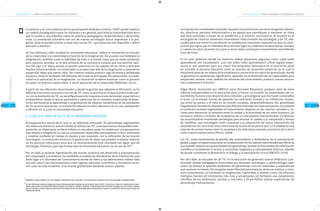 COMPETENCIAS TIC PARA EL DESARROLLO PROFESIONAL DOCENTECOMPETENCIAS TIC PARA EL DESARROLLO PROFESIONAL DOCENTE
1211
MarcodeReferencia
Lo anterior y en concordancia con lo que proponen Andrade y Gómez, 2009 , puede implicar
un cambio paradigmático para los docentes y en general, para toda la comunidad educativa
que lo asume y una reflexión sobre las prácticas pedagógicas, disponiéndose a desarrollar
otras. La innovación educativa con uso de nuevas tecnologías busca respuestas a la pre-
gunta: ¿Qué es posible pensar y hacer hoy con las TIC , que antes era casi imposible o difícil
pensarlo o hacerlo?
Sir Ken Robinson, líder mundial en innovación educativa , define la innovación en función
de la creatividad y la creatividad en función de la imaginación. De acuerdo con Robinson la
imaginación, definida como la habilidad de traer a la mente cosas que no están presentes
para nuestros sentidos, es el don primario de la conciencia humana que nos permite salir-
nos del aquí y el ahora, evocar el pasado, ponernos en los zapatos de los otros y anticipar
muchos futuros posibles. La creatividad va un paso más allá de la imaginación y consiste en
desarrollar ideas que tienen valor. Ser creativo implica producir algo de manera deliberada
aunque a veces el resultado sea diferente de lo que se anticipaba. De cierto modo, la creati-
vidad es la aplicación de la imaginación. La innovación la define entonces como el proceso
de poner en práctica nuevas ideas, o sea la aplicación de la creatividad (Robinson, 2011).
A partir de los referentes mencionados y desde la gestión que adelanta el Ministerio, se ha
definido Innovación educativa con uso de TIC como un proceso en el que la práctica educati-
va, con la mediación de TIC, se reconfigura para dar respuesta a una necesidad, expectativa o
problemática, desde lo que es pertinente y particular de un contexto, propiciando la dispo-
sición permanente al aprendizaje y la generación de mejores condiciones en las realidades
de los actores educativos. La innovación educativa cobra relevancia en su uso, apropiación
y difusión en la, y por la comunidad educativa.
C. ¿CUÁL ES EL PAPEL DE LAS TIC EN LA INNOVACIÓN EDUCATIVA?
Al preguntarnos acerca de lo que es un ambiente innovador de aprendizaje seguramente
nos viene a la mente un aula en donde se utilizan las TIC; y aunque esta es una posible inter-
pretación, es importante no hacer énfasis en esa idea y optar en cambio por una perspectiva
más amplia e integral en la cual los estudiantes desarrollan pensamiento crítico, autónomo
y creativo mediante el trabajo en equipo y por supuesto, con la utilización de las nuevas
tecnologías. La innovación involucra la generación de ideas que pueden ocasionar mejoras
en los procesos educativos pero que no necesariamente está vinculada con algún tipo de
tecnología. Entonces ¿por qué formar para la innovación educativa con el uso de TIC?
Por un lado, la reciente digitalización del mundo, producto del desarrollo y popularización
del computador y el Internet, ha cambiado el modelo de distribución de la información y ha
dado lugar a la Sociedad del Conocimiento donde las ideas y sus aplicaciones cobran cada
vez más valor y las interconexiones entre lugares, personas, economías y disciplinas se ha-
cen cada vez más evidentes. Este mundo globalizado demanda nuevos saberes.
La creación de un ambiente innovador requiere la presencia de una serie de agentes (docen-
tes, directivos, personal administrativo y de apoyo) que contribuyan a mantener un clima
que esté articulado a través de lo académico y el entorno sociocultural. El docente es el
encargado de construir ambientes innovadores seleccionando las estrategias y las TIC ade-
cuadas para que entre los estudiantes se establezcan relaciones cooperativas, que se carac-
terizan por lograr que un miembro de la relación logre sus objetivos de aprendizaje, siempre
y cuando los otros alcancen los suyos y entre todos construyen conocimiento aprendiendo
unos de otros.
Es en este ambiente donde los maestros deben plantearse peguntas como: ¿Qué están
aprendiendo mis estudiantes?, ¿Les son útiles estos aprendizajes? ¿Tiene alguna impor-
tancia lo que aprenden para sus vidas? Una propuesta innovadora en la educación parte
de concebir el proceso educativo como un proceso de desarrollo potencial, en el cual el
estudiante pasa de ser objeto de la enseñanza a convertirse en sujeto de aprendizaje, donde
se garantiza un aprendizaje significativo, apoyado en el desarrollo de las capacidades para
emprender, innovar, crear, cambiar los intereses del conocimiento, producir nuevas solucio-
nes y superarse a sí mismo.
Edgar Morin, reconocido por UNESCO como Pensador Planetario, propone siete de estos
saberes indispensables en la educación para el futuro: (1) estudiar las propiedades del co-
nocimiento humano y las disposiciones culturales y psicológicas que nos hacen vulnerables
al error; (2) promover formas de aprender las relaciones mutuas y las influencias recípro-
cas entre las partes y el todo en un mundo complejo, desprendiéndonos del aprendizaje
fragmentado dividido en disciplinas que dificulta entender las interconexiones; (3) enseñar
la condición humana organizando el conocimiento disperso en las ciencias naturales y so-
ciales para demostrar la conexión entre la unidad y la diversidad de los seres humanos; (4)
reconocer nuestra condición de ciudadanos de un solo planeta interconectado; (5) afrontar
las incertidumbres enseñando estrategias para afrontar el cambio y lo inesperado y formas
de modificar esas estrategias como respuesta a la adquisición de nueva información; (6)
entendernos los unos a los otros como base de la educación para la paz; y (7) establecer una
relación de control mutuo entre la sociedad y los individuos creando conciencia de la tierra
como nuestra patria común (Morin, 1999).
Las TIC, como herramientas de gestión del conocimiento y facilitadoras de la comunicación
global, juegan un papel importante en la adquisición de los saberes identificados por Morin ya
que pueden mejorar las oportunidades de aprendizaje, facilitar el intercambio de información
científica e incrementar el acceso a contenidos lingüística y culturalmente diversos, además
de ayudar a promover la democracia, el diálogo y la participación cívica (UNESCO, 2010)
Por otro lado, la inclusión de las TIC en la educación ha generado nuevas didácticas y po-
tenciado ideales pedagógicos formulados por docentes, psicólogos, y epistemólogos tales
como: (a) ofrecer al aprendiz ambientes de aprendizaje ricos en materiales y experiencias
que cautiven su interés; (b) otorgarle mayor libertad para explorar, observar, analizar, y cons-
truir conocimiento; (c) estimular su imaginación, creatividad, y sentido crítico; (d) ofrecerle
múltiples fuentes de información más ricas y actualizadas; (e) facilitarle una comprensión
científica de los fenómenos sociales y naturales y (f) permitirle realizar experiencias de
aprendizaje multisensorial.
5
6
ANDRADE, Hugo y GÓMEZ, Luis. Tecnología Informática en la Escuela. Cuarta Edición. Ediciones UIS. Bucaramanga, Colombia 2009.
Sir Ken Robinson asesora organizaciones internacionales y gobiernos en Europa, Asia y EEUU. Entre otros, lideró la Comisión de Creati-
vidad, Educación y la Economía para el gobierno británico; ayudó a diseñar la estrategia que convirtió a Singapur en el centro creativo
del sur de Asia, y fue la figura central en la formulación de la estrategia para el desarrollo creativo y económico del proceso de paz en
Irlanda del Norte.
5
6
 