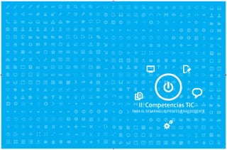 COMPETENCIAS TIC PARA EL DESARROLLO PROFESIONAL DOCENTECOMPETENCIAS TIC PARA EL DESARROLLO PROFESIONAL DOCENTE
Introducción
Introducción
01 01
MarcodeReferencia
II. Competencias TIC
PARA EL DESARROLLO PROFESIONAL DOCENTE
 