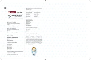 María Fernanda Campo Saavedra
Ministra de Educación Nacional
Roxana Segovia de Cabrales
Viceministra de Educación Preescolar, Básica
y Media
Patricia del Pilar Martínez Barrios
Viceministra de Educación Superior
Hector Jaime Rendón Osorio
Jefe Oficina de Innovación Educativa con
uso de TIC
Gina Graciela Calderón Rodríguez
Coordinadora de Fomento al uso de las TIC
Equipo de trabajo
Ministerio de Educación Nacional
Gina Graciela Calderón
Betty Buitrago
María Alcira Acevedo
Martha Isabel Tobón
Corporación Colombia Digital
Rafael Orduz
Oswaldo Ospina
Patricia Díaz
Yolanda Lemus
Ángela Nocua
Paola Rodríguez
Adriana Molano
Laura Ayala
Maye Rodríguez
Documento elaborado por la Oficina de Innovación Educativa
con Uso de Nuevas Tecnologías
www.mineducacion.gov.co
© Ministerio de Educación Nacional 2013
Agradecemos a los expertos que participaron en las mesas
de trabajo y entrevistas, que contribuyeron a la elaboración
de este documento:
Mesas de Trabajo
Luisa Fernanda Acuña
María del Rosario Atuesta
Antonio Benavente
Nora Benítez
John Jairo Briceño
Lina Cano
Beatriz Fainholc
Entrevistas
Martha Cecilia Arbeláez
Juan Andrés Beltrán
María Cristina Bohórquez
Álvaro Galvis
John Jaramillo
María teresa Lugo
Miryam Ochoa
Francisco Suarez
Javier Torres
Yan Camilo Vergara
Claudia Zea
Colección Sistema Nacional de Innovación
Educativa con uso de Nuevas Tecnologías
Primera Edición
ISBN:
Impreso por:
Portadas, diseño gráfico y diagramación:
Esta obra se distribuye bajo una licencia Creative Commons Atribución,
no comercial, sin obras derivadas 2.5 Colombia, usted es libre de
compartir, distribuir, exhibir o implementar sin permiso alguno.
Se exige la atribución o citación de la obra en cualquier uso que se
le dé. No se permite su uso comercial alguno salvo los costos que se
puedan acarrear por su impresión, fotocopiado o reproducción a papel.
Por ser un documento de Gobierno no permite la realización de obras
derivadas. (Recursos Educativos Digitales Abiertos by Ministerio de
Educación Nacional is licensed under a Creative Commons Reconoci-
miento - No Comercial-Sin Obra Derivada 2.5 Colombia License / This
work is licensed under the Creative Commons Attribution - Non Com-
mercial–No Derivs 2.5 Colombia License. To view a copy of this license,
visit http:creativecommons.org/licenses/by-nc-nd/2.5/co/or send a
letter to Creative Commons, 444 Castro Street, Suite 900, Mountain
View, California, 94041, USA).
Liberta y Orden
María Fernanda González
Octavio Henao
Álvaro José Mosquera
Miguel Nussbaum
Andrés Ochoa
Antonio Quintana
Marlio Sierra
 