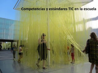 Competencias y estándares TIC en la escuela
 
