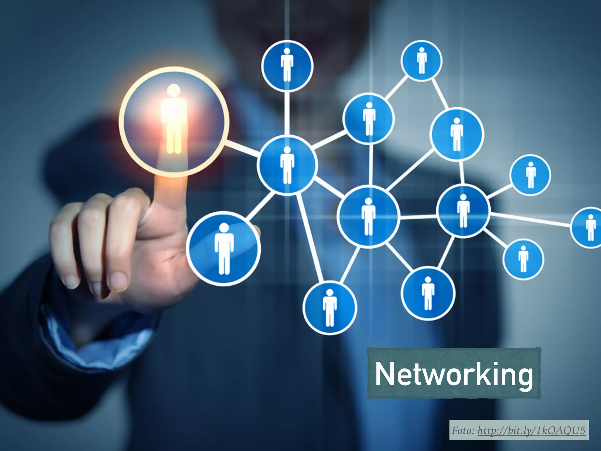 Networking
Foto: http://bit.ly/1kOAQU5
 