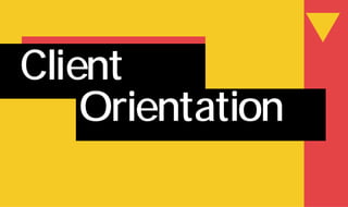 w
Client
Orientation
 