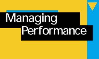 w
Managing
Performance
 