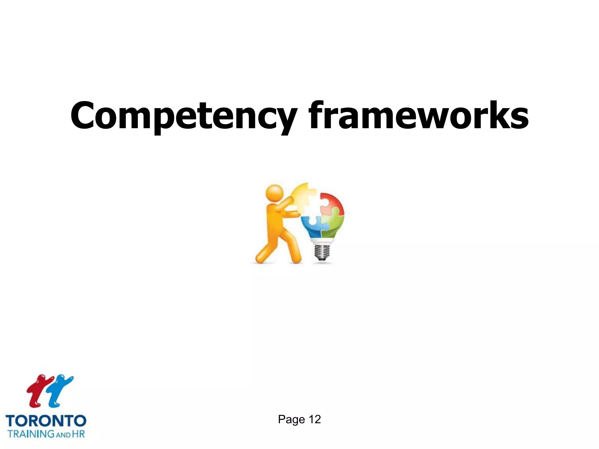 Competency frameworks




         Page 12
 