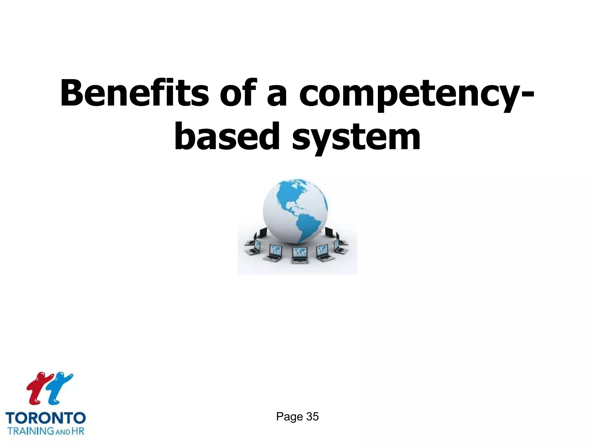 Benefits of a competency-
      based system




           Page 35
 