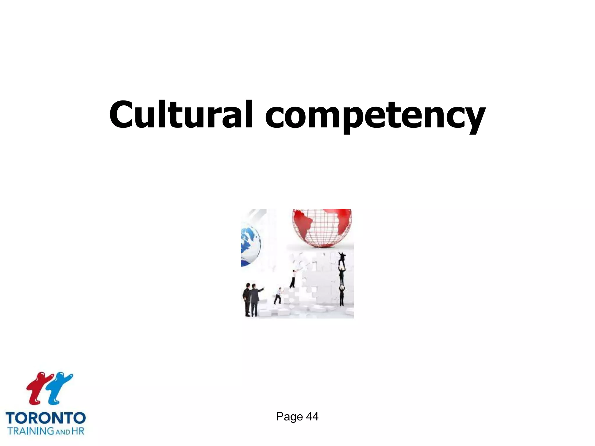 Cultural competency




        Page 44
 