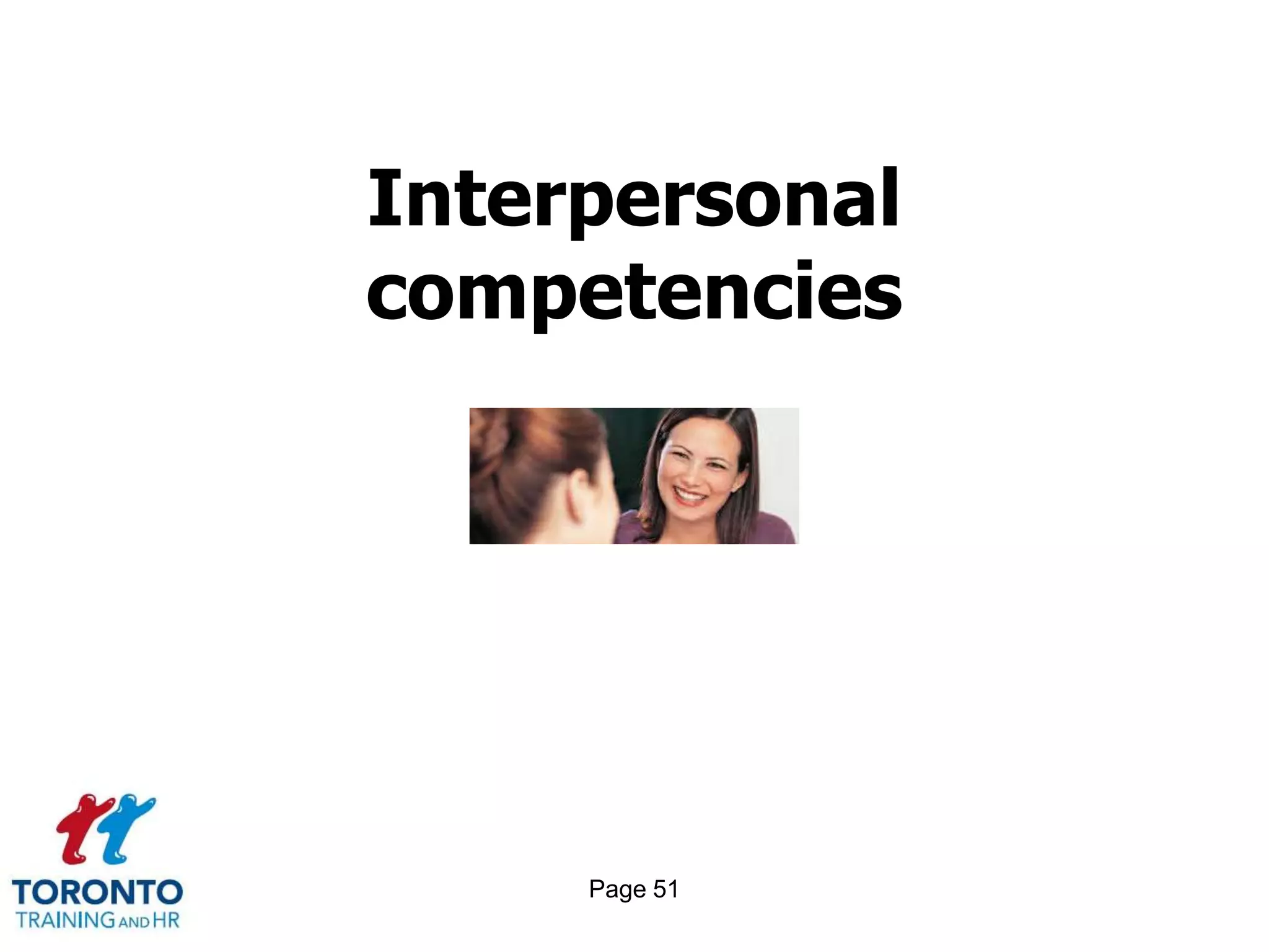 Interpersonal
competencies




     Page 51
 