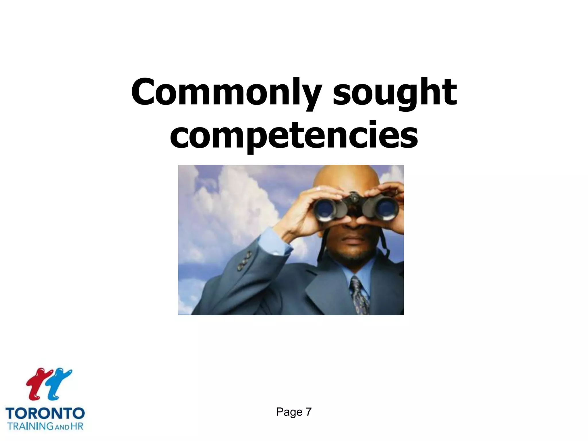 Commonly sought
  competencies




      Page 7
 