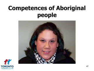 Competences of Aboriginal 
people 
47 
 