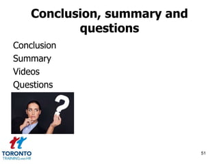 Conclusion, summary and 
questions 
Conclusion 
Summary 
Videos 
Questions 
51 
