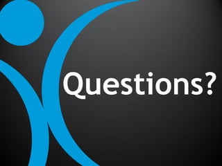 Questions?
 