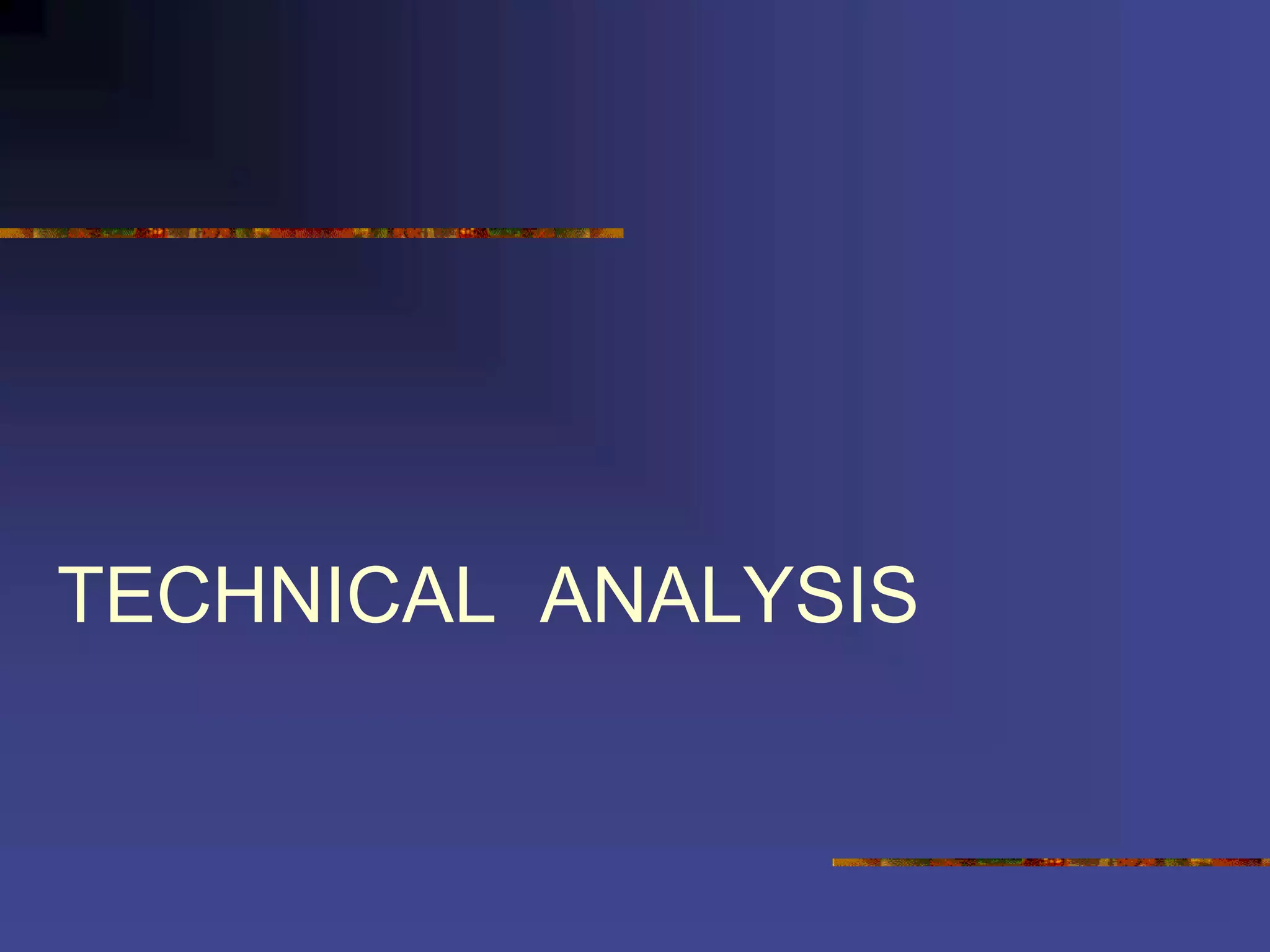 TECHNICAL ANALYSIS
 