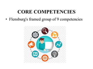 CORE COMPETENCIES
• Flensburg's framed group of 9 competencies
 