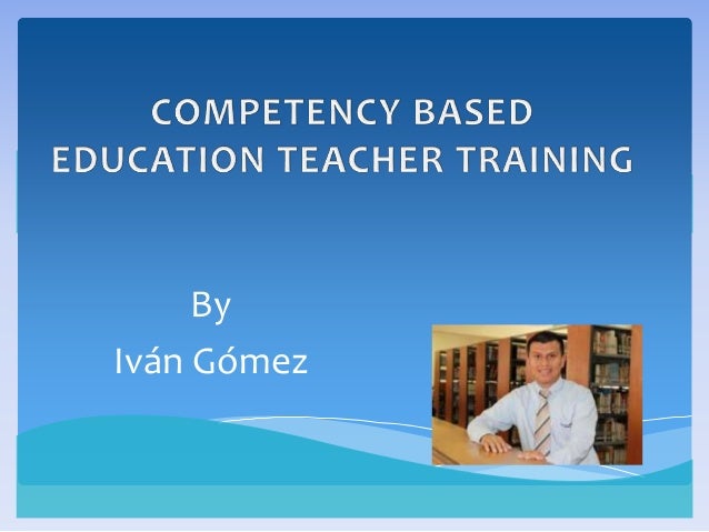 competency based education teacher training competency based education